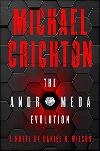 Daniel H. Wilson, Daniel Wilson, Julia Whelan, Daniel H. Wilson, Michael Crichton: The Andromeda Evolution (Hardcover, 2019, Harper)