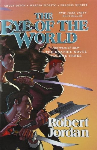 Robert Jordan, Chuck Dixon, Marcio Fiorito, Francis Nuguit: The Eye of the World (2013, Tor Books)