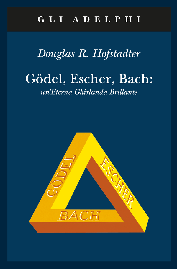 Douglas Hofstadter: Gödel, Escher, Bach: un’Eterna Ghirlanda Brillante (Paperback, Italian language, 1990, Adelphi)