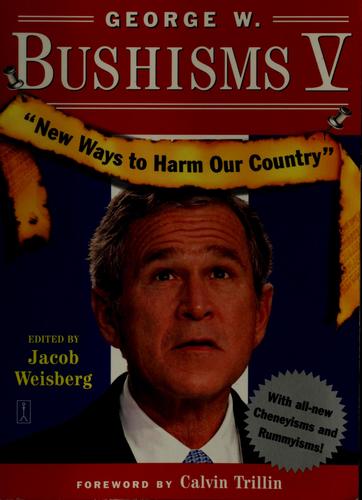 George W. Bush: George W. Bushisms. (2005, Fireside)