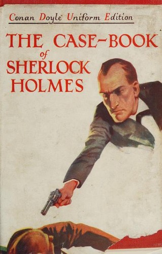 Arthur Conan Doyle: The Case-Book of Sherlock Holmes (Hardcover, 1952, John Murray)