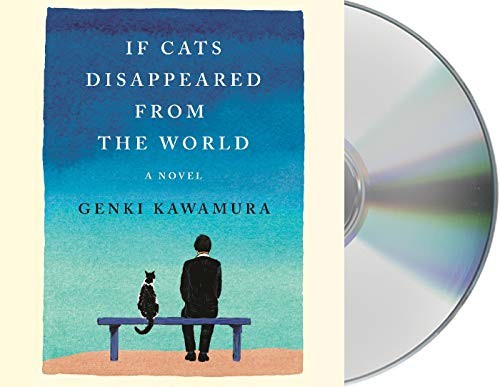 Genki Kawamura, Eric Selland, Brian Nishii: If Cats Disappeared from the World (AudiobookFormat, 2019, Macmillan Audio)