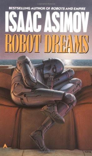 Isaac Asimov: Robot Dreams (2012, Byron Preiss Visual Publications)