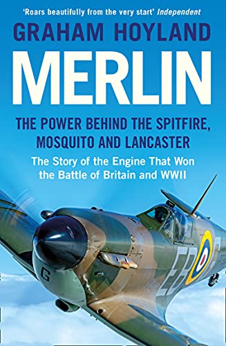 Merlin : The Power Behind the Spitfire, Mosquito and Lancaster (EBook, 2020, HarperCollins UK and Blackstone Publishing)