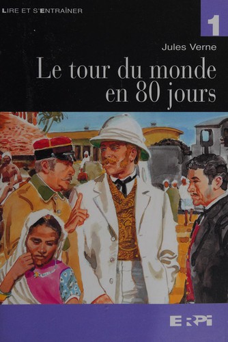 Jules Verne: Le tour du monde en 80 jours (French language, 2010, Éditions du Renouvreau Pédagogique Inc.)