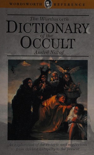 André Nataf: The Wordsworth dictionary of the occult (1994, Wordsworth Reference, Wordsworth Editions Ltd)