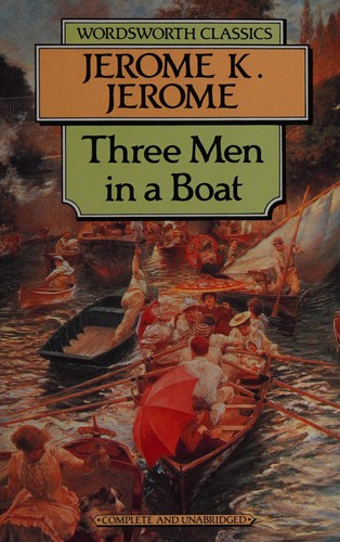 Jerome Klapka Jerome: Three men in aboat (1993, Wordsworth Classics)