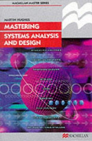 Martin Hughes: Mastering Systems Analysis Design (Palgrave Master) (Paperback, 1999, Palgrave Macmillan)