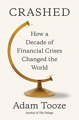 Crashed: How a Decade of Financial Crises Changed the World (2018)