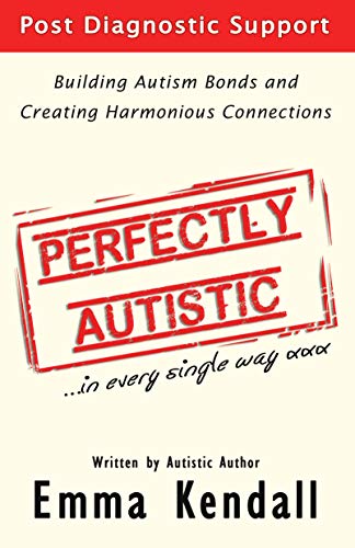 Emma Kendall: Perfectly Autistic (2019, Independently Published)