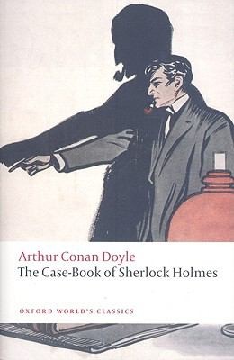 Arthur Conan Doyle: The Casebook Of Sherlock Holmes (2009, Oxford University Press, USA)