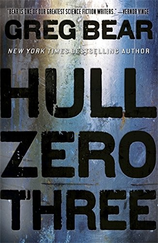 Greg Bear: Hull Zero Three (Paperback, 2011, Gollancz)