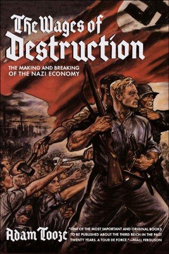 The Wages of Destruction: The Making and Breaking of the Nazi Economy (2007)