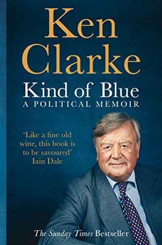 Ken Clarke: Kind of Blue (Paperback, 2017, Pan Books)