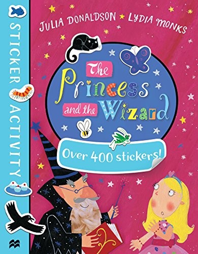 Julia Donaldson: The Princess and the Wizard Sticker Book (Paperback, 2001, MACMILLAN CHILDREN S BOOKS, imusti)