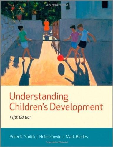 Peter K. Smith, Helen Cowie, Mark Blades: Understanding Children's Development (2011)