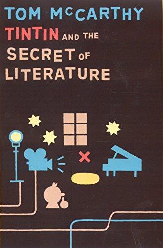 Tom McCarthy: Tintin and the Secret of Literature (2007)