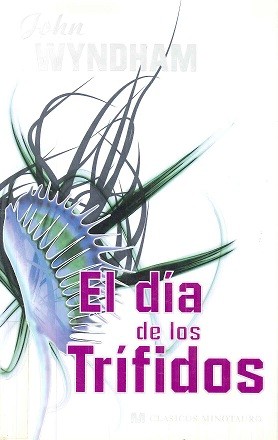 Catalina Martínez Muñoz, John Wyndham, Marcel Battin, Cover by Andy Bridge: El día de los trífidos (Paperback, Spanish language, 2008, Minotauro)