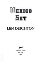 Len Deighton: Mexico set (1985, Knopf, Alfred A. Knopf)