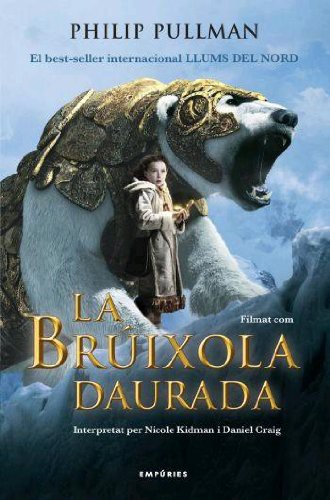 Philip Pullman, Albert Torrescasana Flotats: La brúixola daurada (Hardcover, 2007, Editorial Empúries)