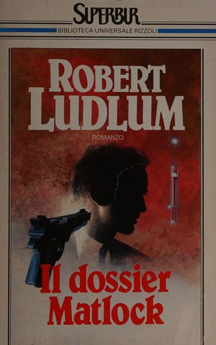 Robert Ludlum: Il dossier Matlock (Italian language, 1990, Biblioteca Universale Rizzoli)