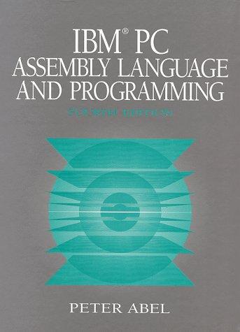 Abel, Peter: IBM PC assembly language and programming (1998, Prentice Hall)