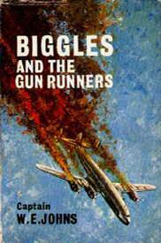 W. E. Johns: Biggles and the gun-runners. (1966, Brockhampton P)