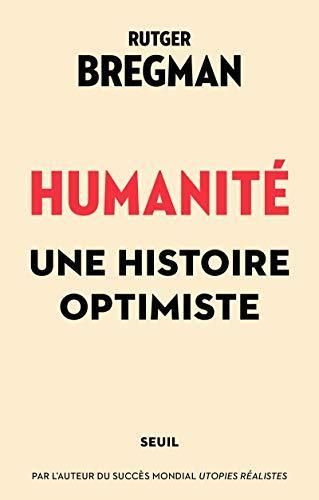 Humanité : une histoire optimiste (French language, 2020, Éditions du Seuil)