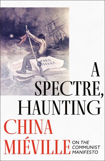 China Miéville: A Spectre, Haunting (Hardcover, 2022, Head of Zeus)