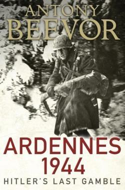 Antony Beevor: Ardennes 1944 (2015)