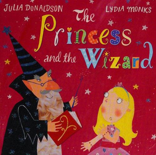 Julia Donaldson: The Princess and the Wizard (2001, Macmillan Children's Books)