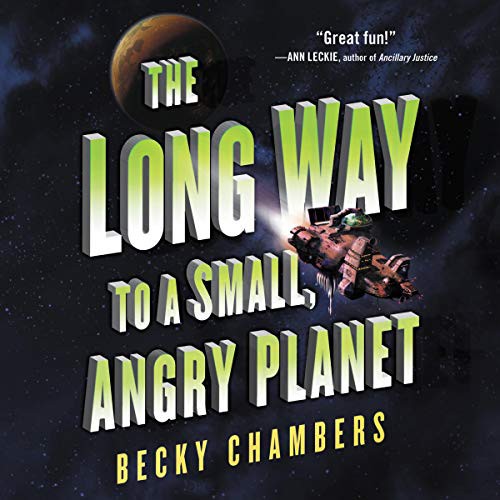 Becky Chambers: The Long Way to a Small, Angry Planet (2019, HarperAudio)