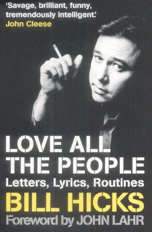 Bill Hicks: Love all the people (2004, Constable & Robinson, Constable)