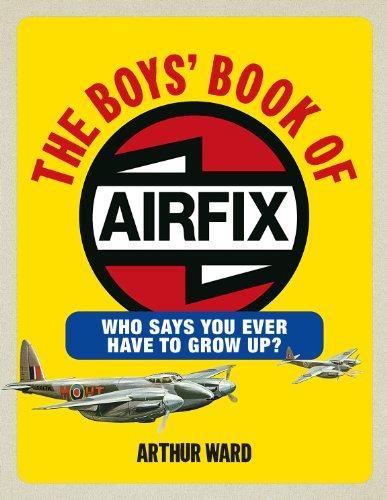 Arthur Ward: The Boys' Book of Airfix (2009)