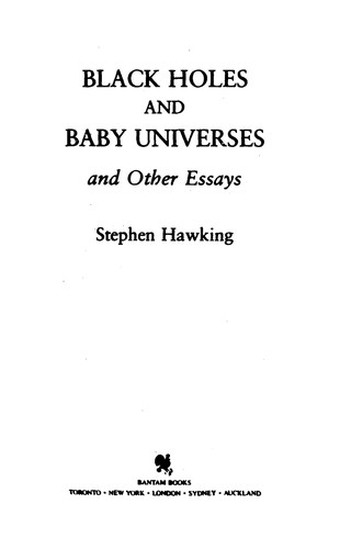 Stephen Hawking: Black holes and baby universes and other essays (1994, Bantam Books)