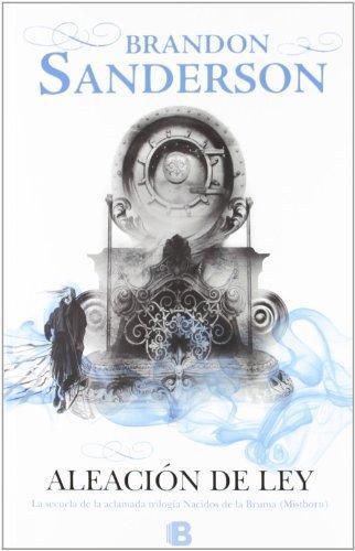 Empty Author: Aleación de ley (Nacidos de la Bruma, #4) (Spanish language, 2012, Ediciones B)