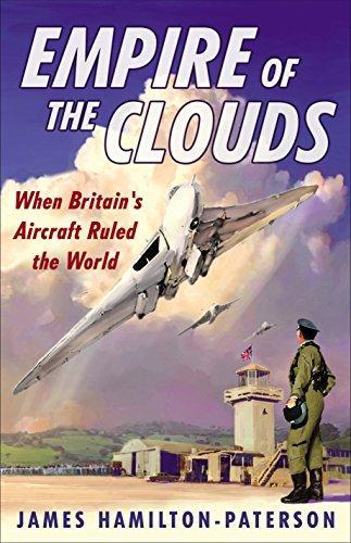 James Hamilton-Paterson: Empire of the Clouds: When Britain's Aircraft Ruled the World (2010)