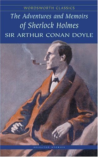 Arthur Conan Doyle: The Adventures and Memoirs of Sherlock Holmes (Paperback, 1992, Wordsworth Editions)