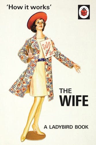 How It Works: The Wife (Hardcover, 2015, Penguin Books, Limited)