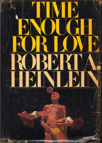 Robert Anson Heinlein: Time enough for love (1973, Putnam)