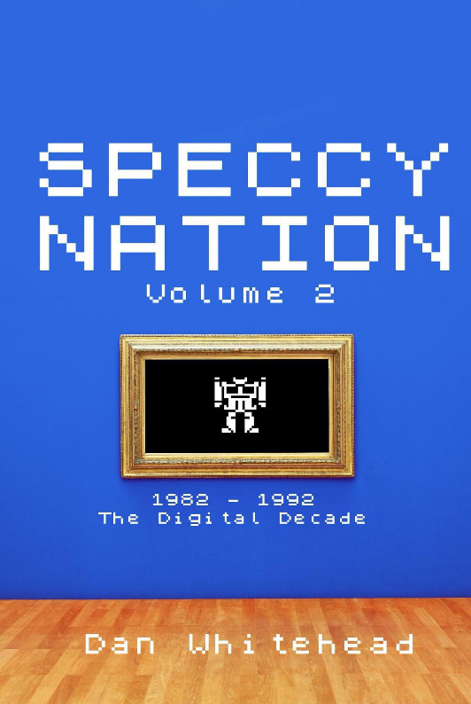Dan Whitehead: Speccy Nation Volume 2 (EBook, CreateSpace Independent Publishing Platform)