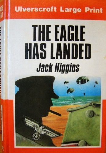 Jack Higgins: The Eagle Has Landed (Ulverscroft Large Print) (Hardcover, 1983, Ulverscroft Large Print)