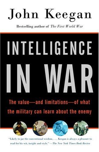 John Keegan: Intelligence in War (2004, Vintage)