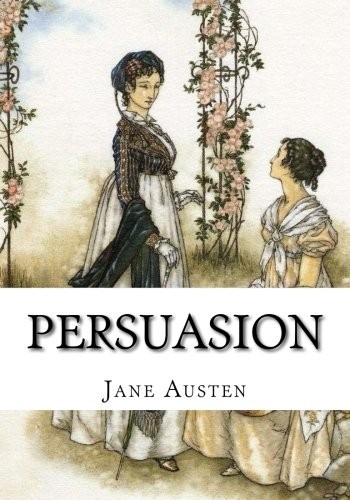 Jane Austen: Persuasion (Paperback, 2018, CreateSpace Independent Publishing Platform)