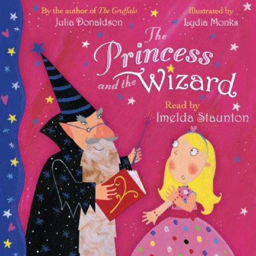 Julia Donaldson: The Princess and the Wizard (Paperback, 2007, Macmillan Digital Audio)
