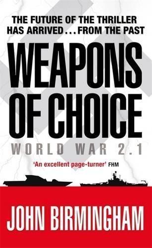 John Birmingham: Weapons of Choice