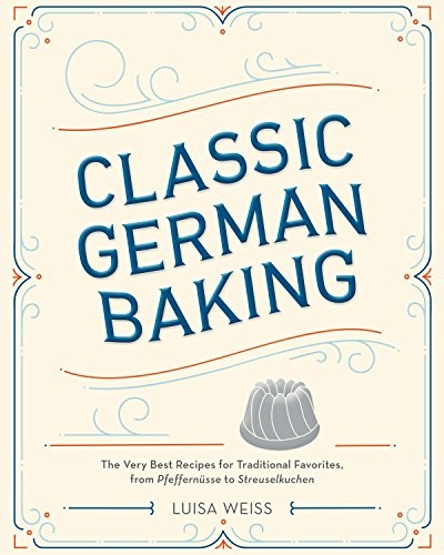 Classic German baking (2016, Ten Speed Press)