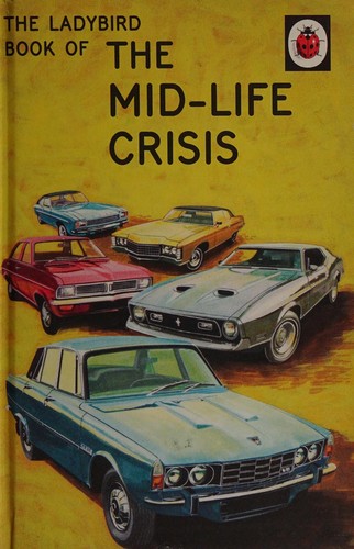 The Ladybird Book of The Mid-Life Crisis (Hardcover, 2015, Michael Joseph)