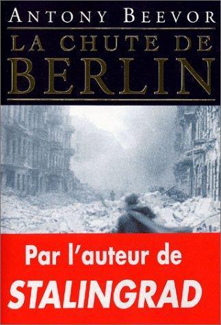 Antony Beevor: La chute de Berlin (French language, 2002)