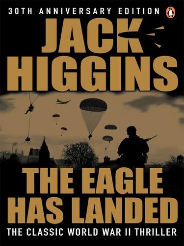 Jack Higgins: The Eagle Has Landed (EBook, 2009, Penguin Group UK)